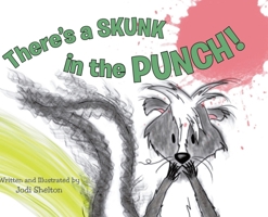 There's a Skunk in the Punch! B0CDJ8SFCC Book Cover