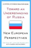 Toward an Understanding of Russia: New European Perspectives (Council on Foreign Relations (Council on Foreign Relations Press)) 0876093101 Book Cover