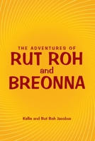 The Adventures of Rut Roh and Breonna: Rut Roh Sings the Blues 1973676265 Book Cover