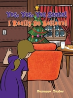 Yes, Yes, Yes Santa! I Really Do Believe! B0CDXZF968 Book Cover