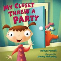 My Closet Threw a Party 1402712987 Book Cover