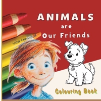 Animals Are Our Friends!: Meet the Animals and Bring Them to Life with Color (Make the World Bright with Your Colors!) 191724682X Book Cover