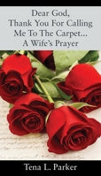 Dear God, Thank You For Calling Me To The Carpet...A Wife's Prayer 1977226183 Book Cover