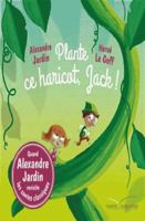 Plante ce haricot, Jack ! 2017073482 Book Cover