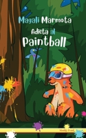 Magali Marmota Adicta Al Paintball (Spanish Edition) 2494748100 Book Cover