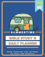 Summer Bible Study And Daily Planner For Kids: A Bible Reading Plan (Galatians thru Philemon) and Daily Organizer to Help Your Child Grow In ... Habits! B095GJW2CK Book Cover