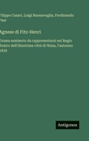 Agnese di Fitz-Henri: Drama semiserio da rappresentarsi nel Regio Teatro dell'illustrima città di Nizza, l'autunno 1839 1286299497 Book Cover