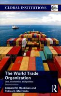 World Trade Organization (WTO): Law, Economics, and Politics 1138823155 Book Cover
