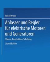 Anlasser Und Regler Fur Elektrische Motoren Und Generatoren: Theorie, Konstruktion, Schaltung 3662386283 Book Cover