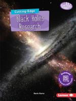 Cutting-Edge Black Holes Research (Searchlight Books ™ — New Frontiers of Space) 1541555821 Book Cover