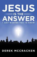 Jesus Is the Answer 1624196187 Book Cover