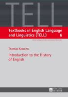 Introduction to the History of English (Textbooks in English Language and Linguistics 3631560044 Book Cover