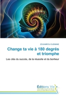 Change ta vie à 180 degrés et triomphe (French Edition) 6139594677 Book Cover