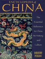 Encyclopedia of China: The Essential Reference to China, Its History and Culture 0816043744 Book Cover