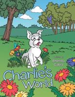 Charlie's World 146240717X Book Cover