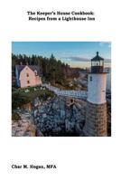 The Keeper's House Cookbook: Recipes from a lighthouse inn 1546368418 Book Cover