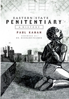 Eastern State Penitentiary: A History 1596294035 Book Cover