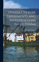 Oyster Culture Experiments and Investigations in Louisiana 1018495495 Book Cover