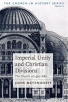 Imperial Unity And Christian Divisions: The Church from 450-680 A.D. (Church in History, Vol 2) 088141056X Book Cover
