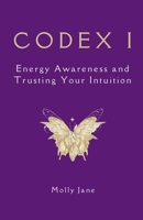 CODEX I: Energy Awareness and Trusting Your Intuition 1764138333 Book Cover