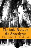 The little Book of the Apocalypse: The Revelation of Eliyah 1502771934 Book Cover