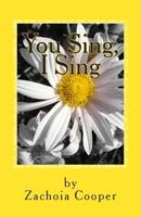 You Sing, I Sing 1493538594 Book Cover