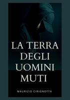 La Terra degli Uomini Muti (Italian Edition) 1326820818 Book Cover