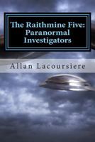 The Raithmine Five: Paranormal Investigators: Alien Invasion 1481914804 Book Cover