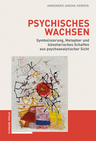 Psychisches Wachsen: Symbolisierung, Metapher Und Kunstlerisches Schaffen Aus Psychoanalytischer Sicht 3796544363 Book Cover