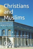 Christians and Muslims: They are both the same: just different religions spouting the same nonsense.” B08DSX91RZ Book Cover