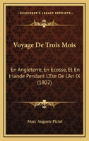 Voyage De Trois Mois: En Angleterre, En Ecosse, Et En Irlande Pendant L'Ete De L'An IX (1802) 1168108500 Book Cover