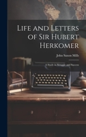 Life and Letters of Sir Hubert Herkomer: A Study in Struggle and Success 1020943556 Book Cover