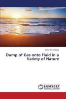 Dump of Gas onto Fluid in a Variety of Nature 3659509221 Book Cover