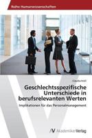 Geschlechtsspezifische Unterschiede in Berufsrelevanten Werten 3639426797 Book Cover