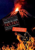 Warum der Teufel nach Schwefel riecht: Die vulkanische Heimat der Hölle 3739229039 Book Cover