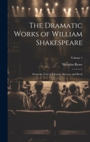 The Dramatic Works of William Shakespeare: From the Text of Johnson, Stevens, and Reed; Volume 1 1020717122 Book Cover