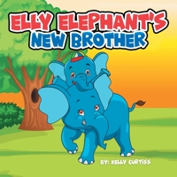 Elly Elephant's New Brother 9657775477 Book Cover