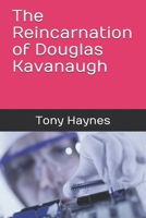 The Reincarnation of Douglas Kavanaugh 168739699X Book Cover