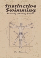 Instinctive Swimming: A New Way of Learning to Swim (Book with Instructional Videos) 8397177949 Book Cover