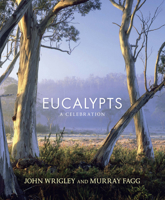 Eucalypts: A Celebration 1743310803 Book Cover