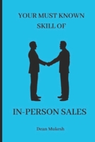 Your Must Known Skill of In Person Sales B09BYFX217 Book Cover