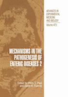 Mechanisms in the Pathogenesis of Enteric Diseases 2 (ADVANCES IN EXPERIMENTAL MEDICINE AND BIOLOGY Volume 473) 0306462141 Book Cover
