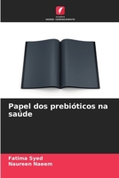 Papel dos prebióticos na saúde (Portuguese Edition) 6209494404 Book Cover