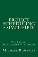 Project Scheduling - Simplified! 1940441129 Book Cover