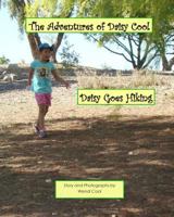 Daisy Goes Hiking: The Adventures of Daisy Cool 1495406792 Book Cover