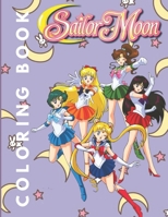 Sailor Moon Coloring Book: Coloring Book For Stress Relieving, Relaxation And Having Fun With All Characters Of Sailor Moon B093WJ13K8 Book Cover