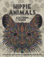 Hippie Animals - Coloring Book - 100 Beautiful Animals Designs for Stress Relief and Relaxation B08XNVDG1H Book Cover