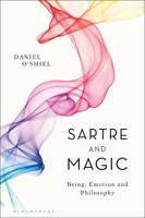 Sartre and Magic: Being, Emotion and Philosophy 1350230944 Book Cover