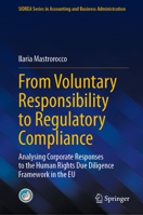 From Voluntary Responsibility to Regulatory Compliance: Analysing Corporate Responses to the Human Rights Due Diligence Framework in the EU (SIDREA Series in Accounting and Business Administration) 3032344913 Book Cover