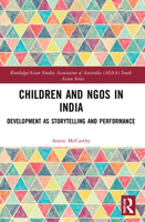 Children and Ngos in India: Development as Storytelling and Performance 0367607646 Book Cover